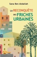 La Reconquête Des Friches Urbaines