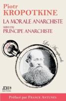 La Morale Anarchiste Suivi Du Principe Anarchiste