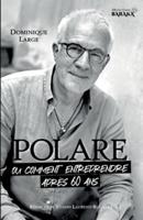 POLARE, Ou Comment Entreprendre Après 60 Ans