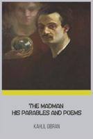 The Madman His Parables and Poems by Kahlil Gibran