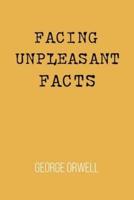 Facing Unpleasant Facts