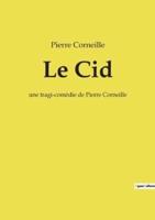 Le Cid:une tragi-comédie de Pierre Corneille