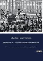 Mémoires de l'Exécuteur des Hautes-Oeuvres:La Révolution française sous la Terreur racontée par le bourreau chargé de la guillotine