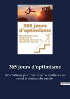 365 jours d'optimisme:365 citations pour retrouver la confiance en soi et le chemin du succès