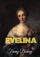 Evelina: or the History of a Young Lady's Entrance into the World