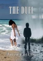 The Duel: A novella by Anton Chekhov first published in 1891