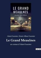Le Grand Meaulnes:un roman d'Alain-Fournier