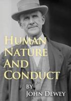 Human Nature And Conduct: An Introduction to Social Psychology, by John Dewey (1922)