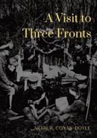 A Visit to Three Fronts: Glimpses of the British, Italian and French Lines (1916)