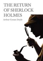 The Return of Sherlock Holmes: a 1905 collection of 13 Sherlock Holmes stories, originally published in 1903-1904, by Arthur Conan Doyle. The stories were published in the Strand Magazine in Great Britain, and Collier's in the United States.