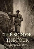 The Sign Of The Four: The Sign of the Four has a complex plot involving service in India, the Indian Rebellion of 1857, a stolen treasure, and a secret pact among four convicts ("the Four" of the title) and two corrupt prison guards.