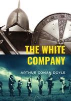 The White Company: a historical adventure by British writer Arthur Conan Doyle, set during the Hundred Years' War. The story is set in England, France, and Spain, in the years 1366 - 1367, against the background of the campaign of Edward, the Black Prince