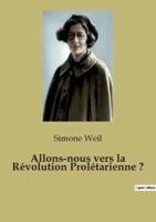 Allons-Nous Vers La Révolution Prolétarienne ?