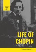 Life of Chopin: Frédéric Chopin was a Polish composer and virtuoso pianist of the Romantic era who wrote primarily for solo piano.