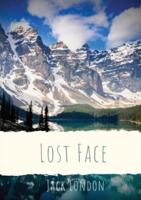 Lost Face: A collection of seven short stories by Jack London (1910 unabridged version)