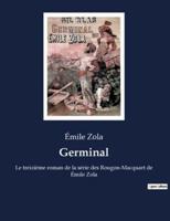 Germinal:Le treizième roman de la série des Rougon-Macquart de Émile Zola