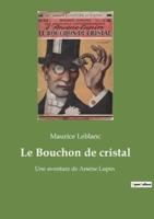 Le Bouchon de cristal:Une aventure de Arsène Lupin