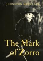 The Mark of Zorro: a fictional character created in 1919 by American pulp writer Johnston McCulley, and appearing in works set in the Pueblo of Los Angeles during the era of Spanish California (1769-1821).