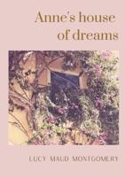 Anne's house of dreams: The fifth book in the Anne of Green Gables series, written by Lucy Maud Montgomery about Anne Shirley
