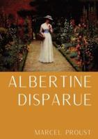 Albertine disparue: le sixième tome de A la recherche du temps perdu de Marcel Proust