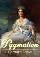 Pygmalion: A 1913 play by George Bernard Shaw