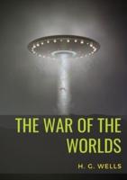 The War of the Worlds: A science fiction novel by H. G. Wells