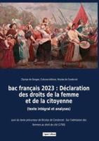 bac français 2023 : Déclaration des droits de la femme et de la citoyenne (texte intégral et analyses):suivi du texte précurseur de Nicolas de Condorcet : Sur l'admission des femmes au droit de cité (1790)