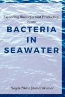 Exploring Biosurfactant Production From Bacteria in Seawater