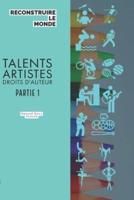 RECONSTRUIRE LE MONDE: Talents, Artistes, Droits d'auteurs partie 1