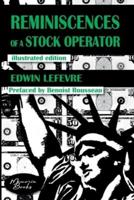 Reminiscences of a Stock Operator:The American Bestseller of Trading Illustrated by a French Illustrator