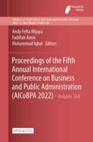 Proceedings of the Fifth Annual International Conference on Business and Public Administration (AICoBPA 2022)