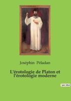 L'érotologie De Platon Et L'érotologie Moderne