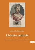 L'histoire véritable:un conte philosophique de Lucien de Samosate écrit au IIème siècle après Jésus Christ