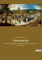 Lorenzaccio:un drame romantique d'Alfred de Musset sur une idée de George Sand