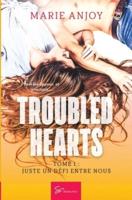 Troubled Hearts - Tome 1