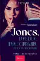 Jones, La Vie D'une Femme Ordinaire, Pas Tout À Fait Ordinaire - Tome 1