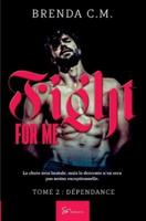 Fight For Me - Tome 2