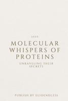 Molecular Whispers of Proteins
