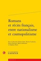 Romans Et Recits Francais, Entre Nationalisme Et Cosmopolitisme