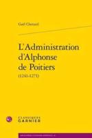 L'Administration d'Alphonse De Poitiers (1241-1271)