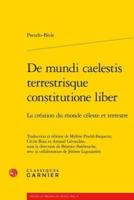 De Mundi Caelestis Terrestrisque Constitutione Liber - La Creation Du Monde Celeste Et Terres