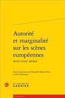 Autorite Et Marginalite Sur Les Scenes Europeennes (Xviie-Xviiie Siecles)