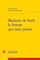 Madame De Stael, La Femme Qui Osait Penser