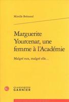 Marguerite Yourcenar, Une Femme a l'Academie