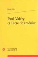 Paul Valery Et l'Acte De Traduire