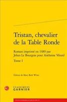 Tristan, Chevalier De La Table Ronde. Tome I