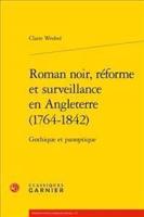 Roman Noir, Reforme Et Surveillance En Angleterre (1764-1842)
