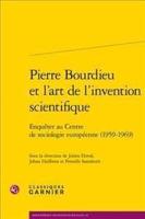 Pierre Bourdieu Et l'Art De l'Invention Scientifique