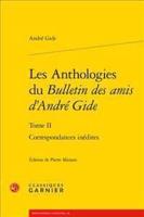 Les Anthologies Du Bulletin Des Amis d'Andre Gide. Tome II