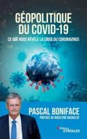 Geopolitique Du Covid-19 Ce Que Nous Revele La Crise Du Coronaviru